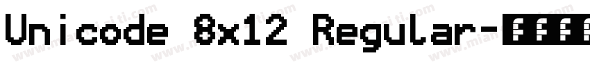 Unicode 8x12 Regular字体转换